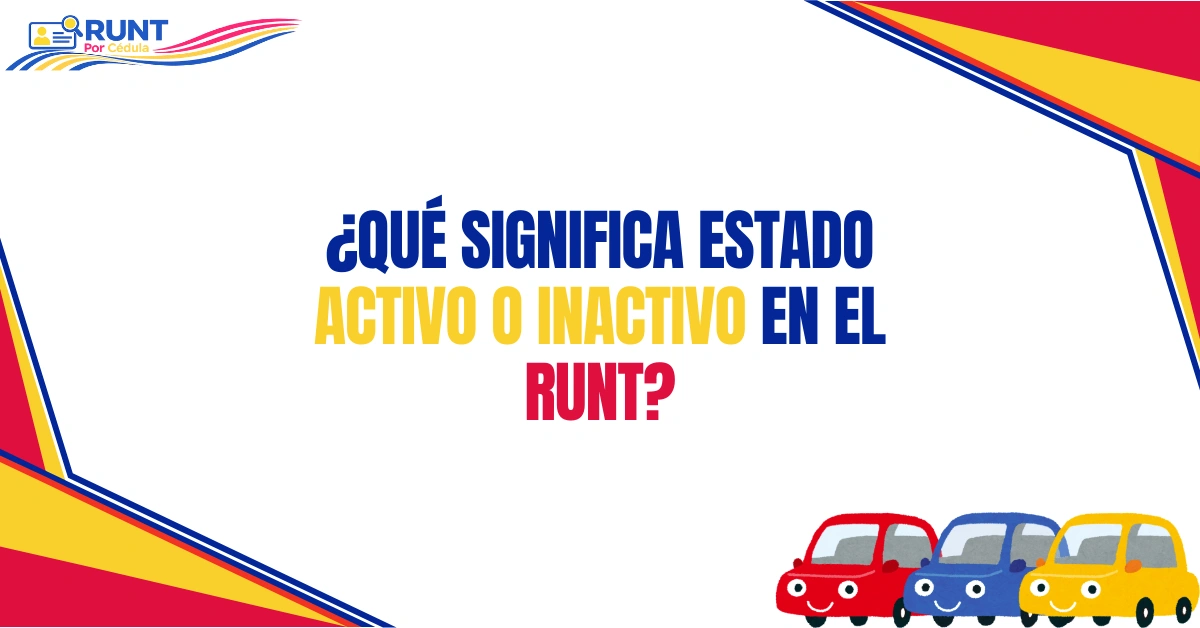 ¿Qué Significa Estado Activo o Inactivo En el RUNT?